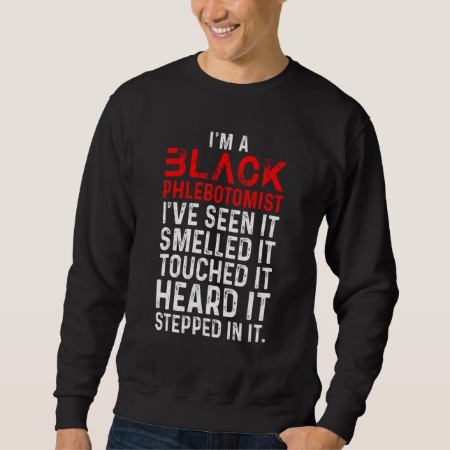 Phlebotomist Phlebotomy Technician 16 Sweatshirt (Front)
