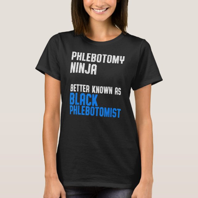 Phlebotomist Phlebotomy Technician 3 T-Shirt (Front)