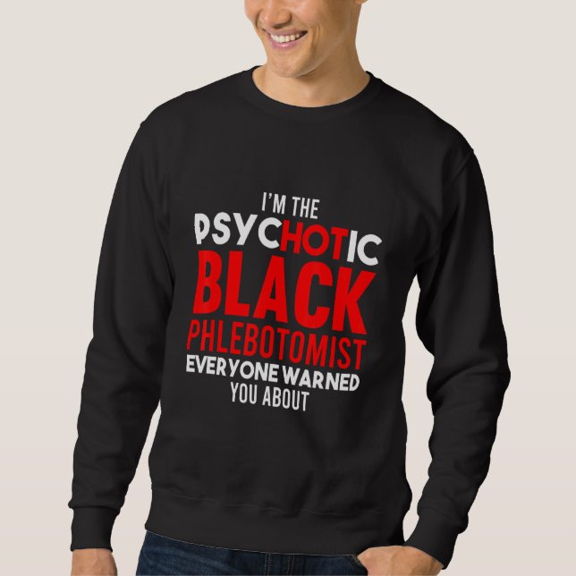 Phlebotomist Phlebotomy Technician 7 Sweatshirt (Front)