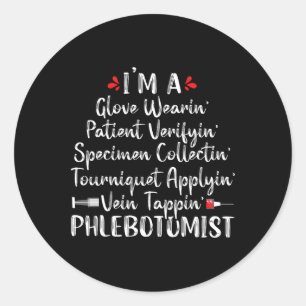 Phlebotomist Phlebotomy Technician Funny Nurse Cli Classic Round Sticker