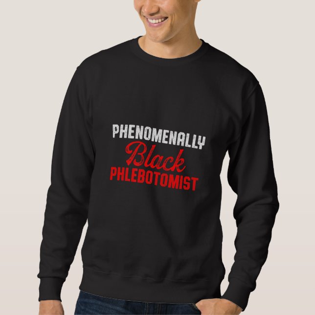 Phlebotomist Phlebotomy Technician Sweatshirt (Front)