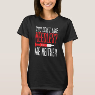 Phlebotomist Phlebotomy Technician Tech  Nurse Jok T-Shirt