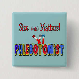 Phlebotomist Size (Vein) Matters 2 Inch Square Button