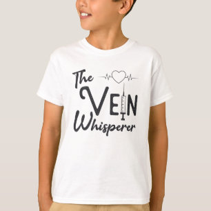Phlebotomist The Vein Whisperer Nurse Phlebotomy T-Shirt
