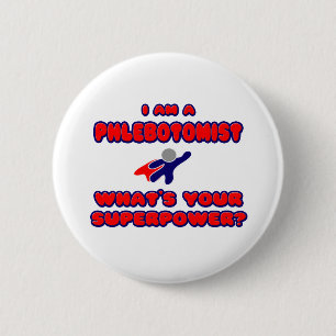 Phlebotomist .. What's Your Superpower? 2 Inch Round Button