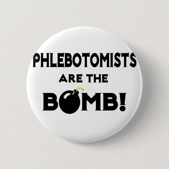 Phlebotomists Are The Bomb! 2 Inch Round Button (Front)