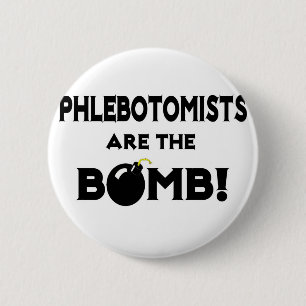 Phlebotomists Are The Bomb! 2 Inch Round Button
