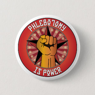 Phlebotomy Is Power 2 Inch Round Button
