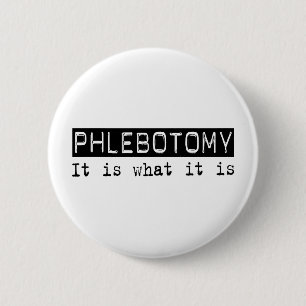 Phlebotomy It Is 2 Inch Round Button