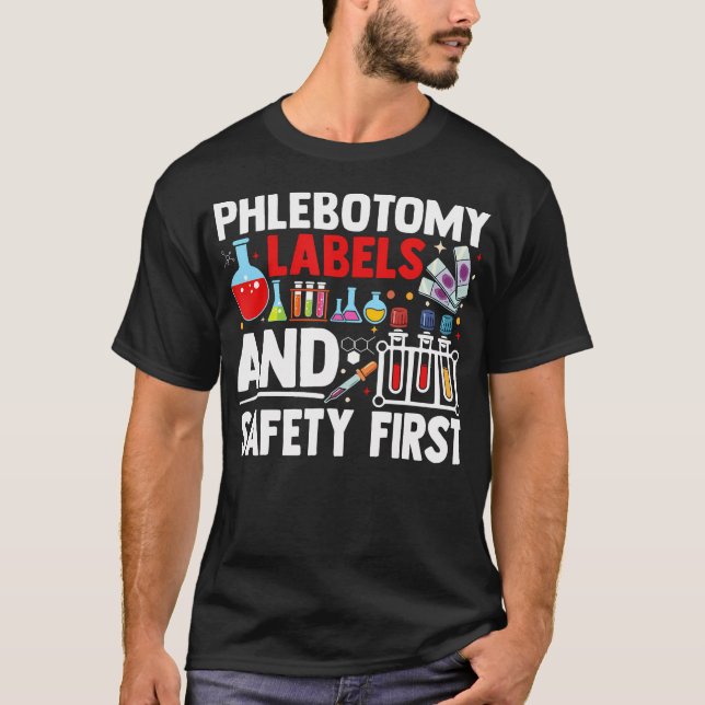 Phlebotomy Lab Safety First Phlebotomy Labels And T-Shirt (Front)