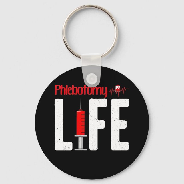 Phlebotomy Life Saying - Phlebotomy Technician Keychain (Front)