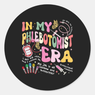 Phlebotomy Nurse In My Phlebotomist Era Groovy  Classic Round Sticker