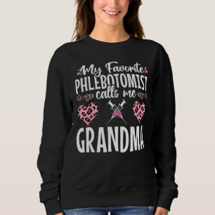 Phlebotomy Tech Favourite Phlebotomist Calls Me Mo Sweatshirt
