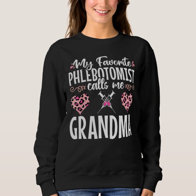 Phlebotomy Tech Favourite Phlebotomist Calls Me Mo Sweatshirt (Front)