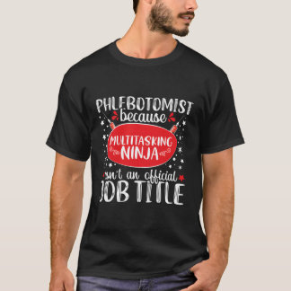 Phlebotomy Technician Ninja Phlebotomist Funny Nur T-Shirt