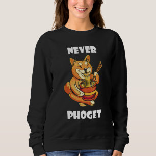 Pho Bowl Never Fox Vietnamese Noodle Asian Food Bo Sweatshirt