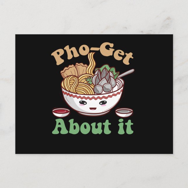 Pho-get About It Funny Vietnamese Pho Soup Kawaii Postcard (Front)
