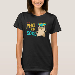 Pho Good Cat Pho Bowl Pho Noodle Soup Asian Soup T-Shirt
