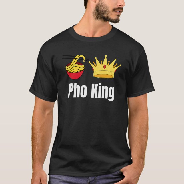 Pho King  Crown Bowl of Pho T-Shirt (Front)
