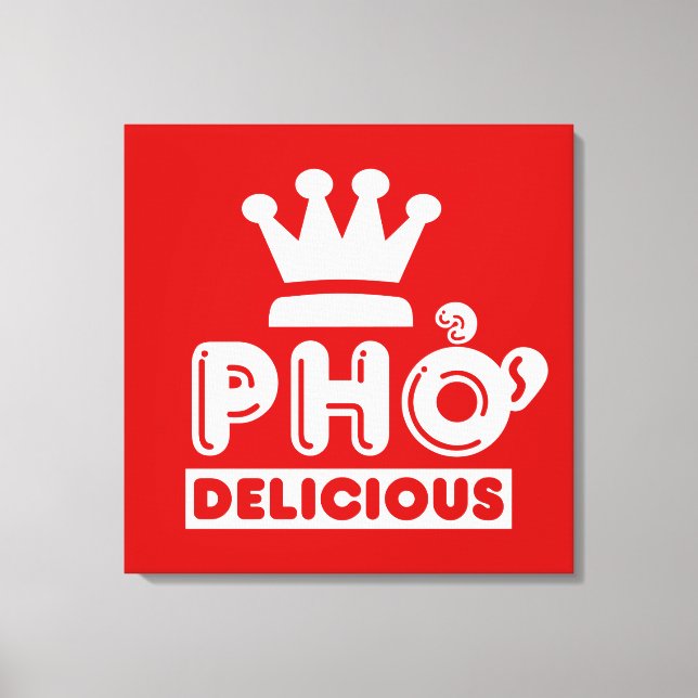 Pho King Delicious Canvas Print (Front)