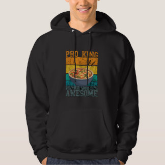 Pho King Vintage Retro Awesome Vietnamese Food Pho Hoodie