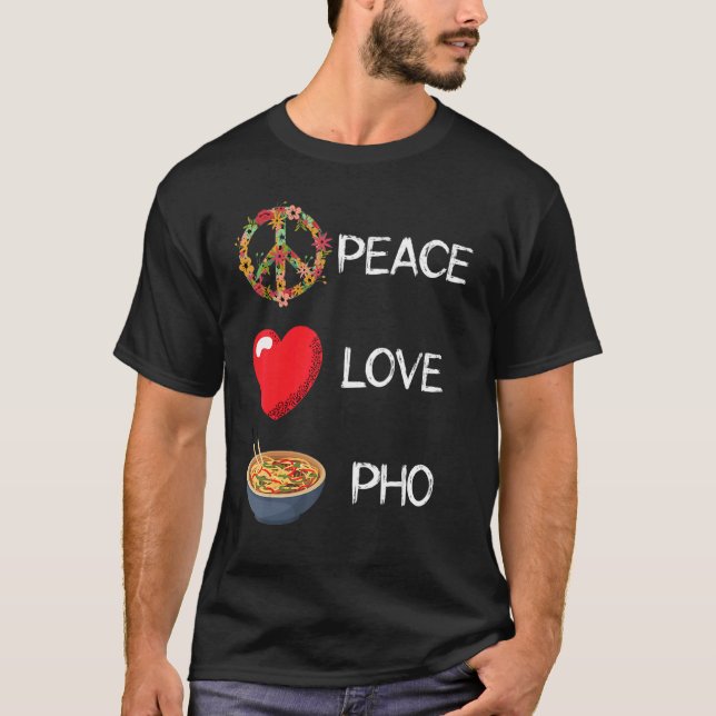 Pho Love Peace Heart Unity Pho Soup Vietnamese Noo T-Shirt (Front)