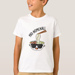 Pho-nomenal Funny Pho Soup Puns  T-Shirt
