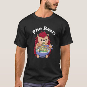 Pho Real Hedgehog Pho Bowl Vietnamese Noodle Soup T-Shirt