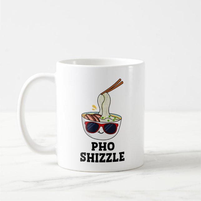 Pho Shizzle Funny Noodle Pun  Coffee Mug (Left)