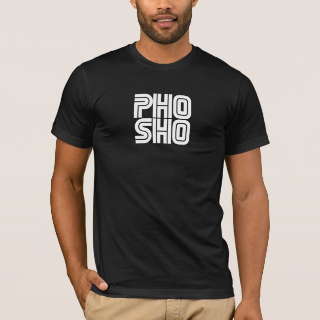 Pho Sho Black T-Shirt (Front)