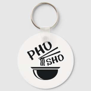 Pho Sho Keychain