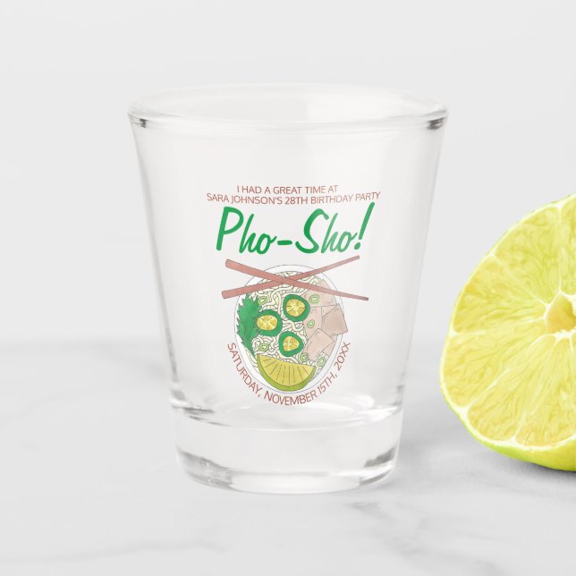 Pho Sho! Vietnamese Soup Funny Birthday Party Shot Glass (Front)