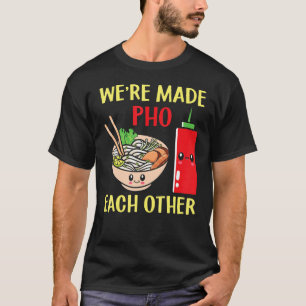Pho Vietnamese Cuisine Favourite Sho Rice Foodie T-Shirt