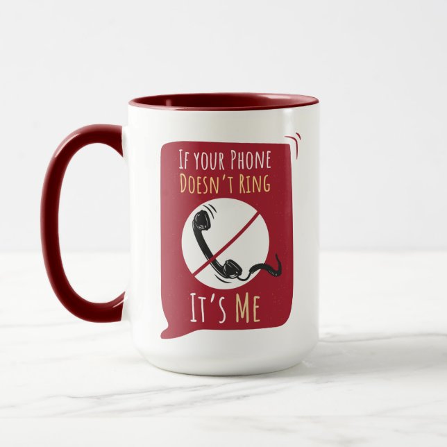 Phone Doesn't Ring, It's Me Sarcasm Mug (Left)