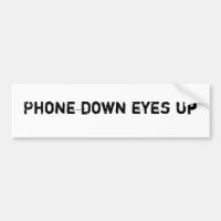 Phone Down Eyes Up