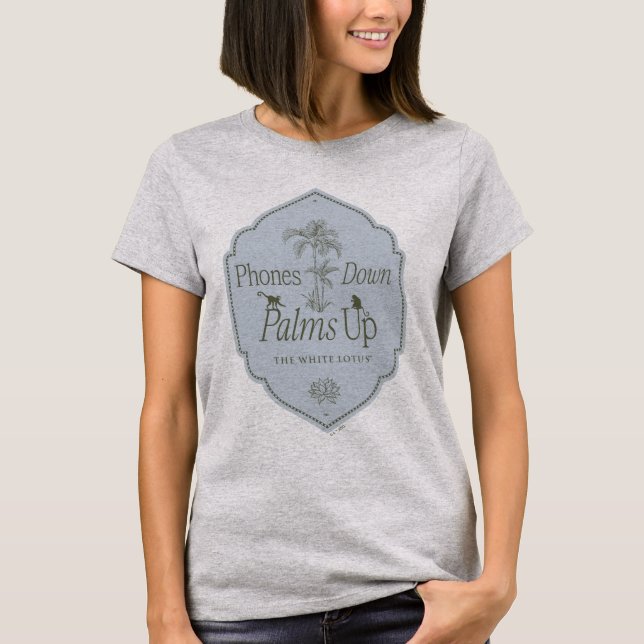 Phones Down, Palms Up - The White Lotus T-Shirt (Front)