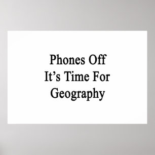 Phones Off It's Time For Geography Poster