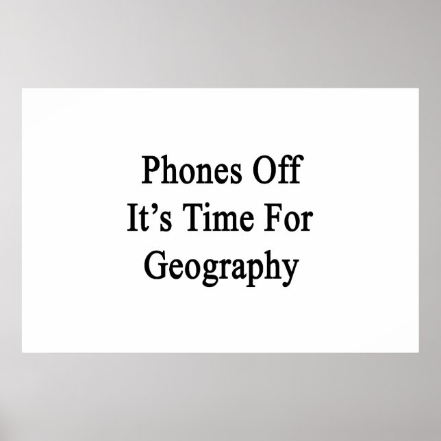 Phones Off It's Time For Geography Poster (Front)