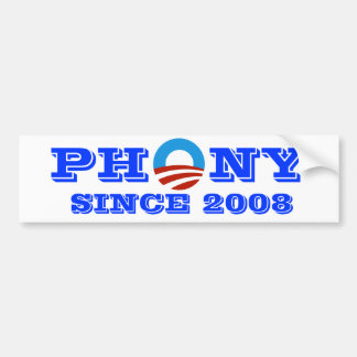Phony Since 2008 Bumper Sticker