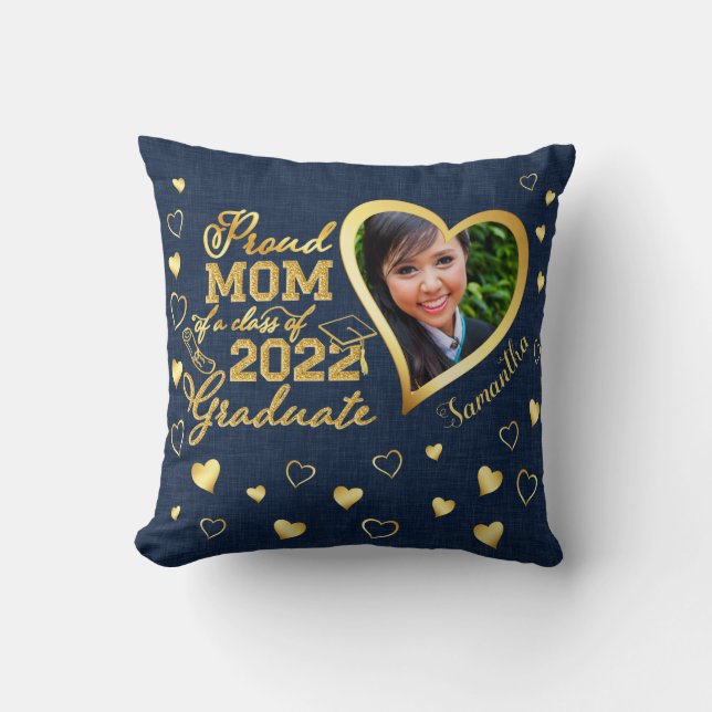 Photo Blue Gold Proud Mom of a 2022 Graduate Throw Pillow (Front)