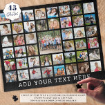 Photo Collage 45 Photos Personalized Black Jigsaw Puzzle<br><div class="desc">Create a memorable activity with this photo collage template easy for you to upload 45 of your pictures to commemorate a special event or milestone or just for a fun, meaningful photo keepsake gift personalized with your text, title or message in your choice of colour. CHANGES: Change the black background...</div>