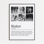 Photo collage birthday gift for sister - Dedicated Poster<br><div class="desc">Celebrate the unbreakable bond between sisters with this elegant black-and-white photo collage. Perfect as a birthday gift, this modern and chic design captures special moments, turning them into a unique keepsake to be cherished forever. This collage is not only a beautiful reminder of sisterhood and love but also a decorative...</div>