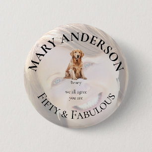 Photo Custom Pet Fifty & Fabulous 2 Inch Round Button