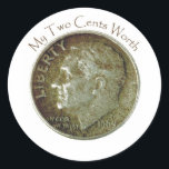 Photo Dime. Classic Round Sticker<br><div class="desc">Everyone wants to give their two cents worth of opinion,  but with the inflation rate it costs a lot more than two cents to speak your mind. Sceptics will enjoy the graphics that make this point on so many of our products.</div>