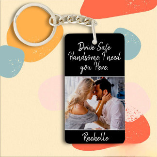 Photo Drive Safe Gift to Husband Or Boyfriend Keychain