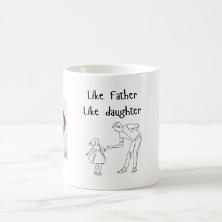 Photo Like Father Like daughter/son Coffee Mug