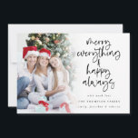 Photo Merry Everything Happy Always Christmas Holiday Card<br><div class="desc">Photo Merry Everything Happy Always Christmas A playful set script for Merry Everything and Happy Always and the rest of the text is easy to personalise. Replace the sample photo with your own. A gradient overlay layer is on top of your photo so it fades out as it reaches the...</div>
