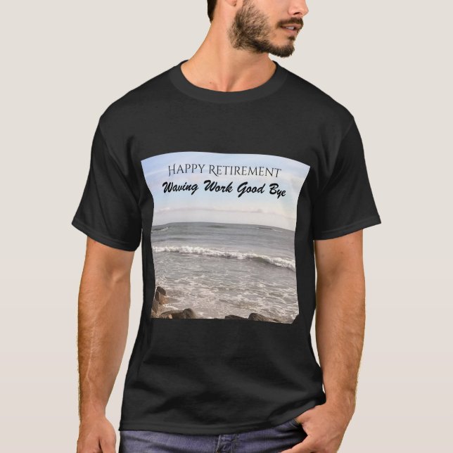 Photo of Atlantic Ocean Waves Happy Retirement T-Shirt (Front)