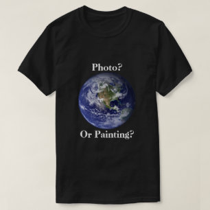 Photo or Painting? Flat Earth T-Shirt