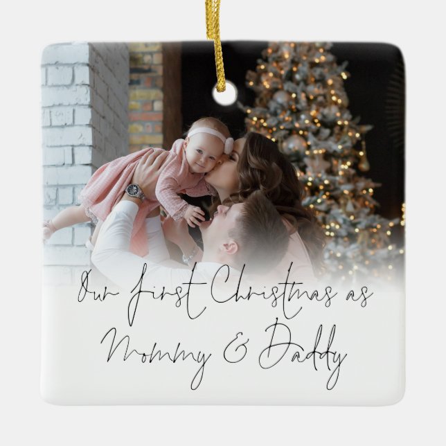 Photo Overlay First Christmas Mommy Daddy Ceramic Ornament (Front)